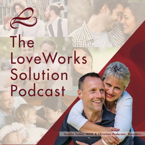 The LoveWorks Solution w/ Sonika & Christian