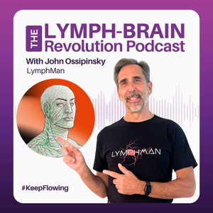 The Lymph-Brain Revolution Podcast