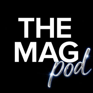 The Mag Podcast