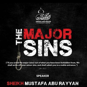 The Major Sins - Shaykh Mustafa Abu Rayyan