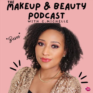 The Makeup & Beauty Podcast