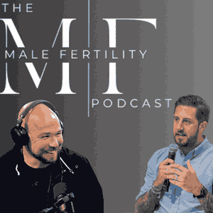 The Male Fertility Podcast