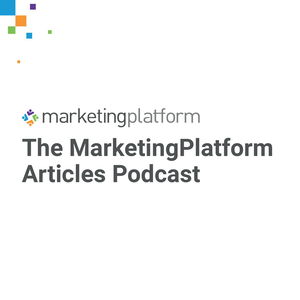 The MarketingPlatform Articles Podcast