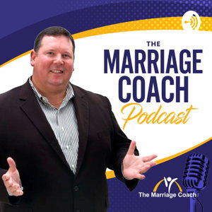 The Marriage Coach Podcast