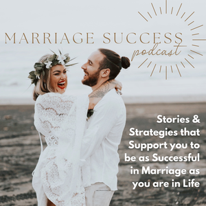 The Marriage Success Podcast