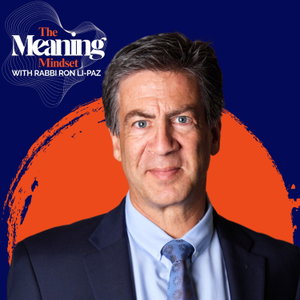 The Meaning Mindset with Rabbi Ron