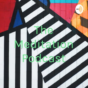 The Meditation Podcast