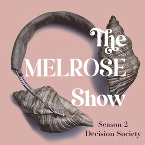 The MELROSE Show - Decision Society