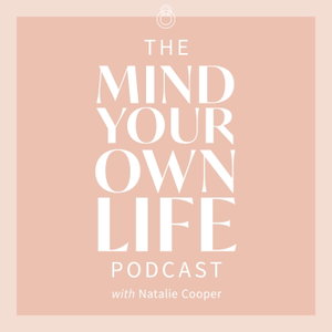 The Mind Your Own Life Podcast