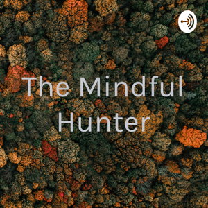The Mindful Hunter