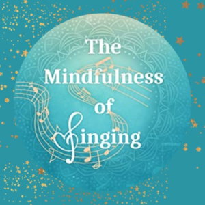The Mindfulness of Singing