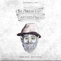 The Modern Fairy Sightings Podcast