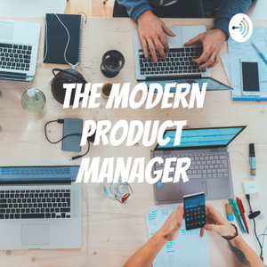 The Modern Product Manager