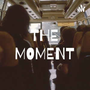 The Moment