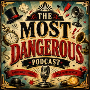 The Most Dangerous Podcast