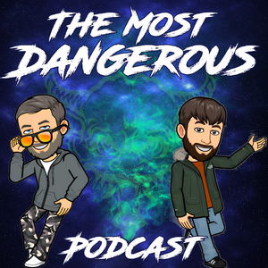 The Most Dangerous Podcast