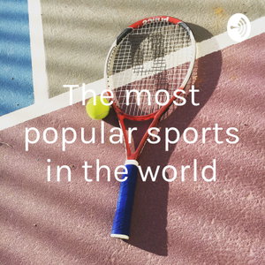 The most popular sports in the world