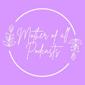 The Mother of All Podcasts