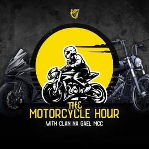 The Motorcycle Hour Podcast with Clan Na Gael MCC