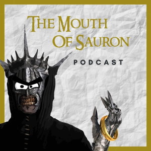 The Mouth Of Sauron Podcast