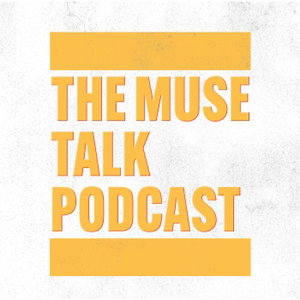 The Muse Talk Podcast