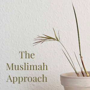 The Muslimah Approach
