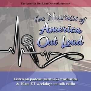 The Nurses Report on America Out Loud