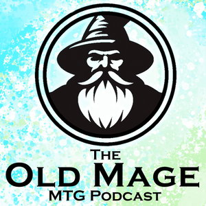 The Old Mage MTG Podcast