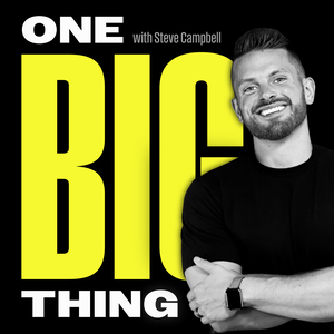 The One Big Thing with Steve Campbell