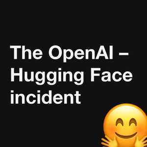 The OpenAI–Hugging Face incident