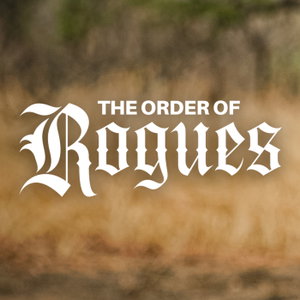 The Order of Rogues - A Field Ethos Podcast