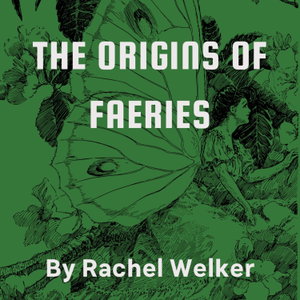 The Origins of Faeries
