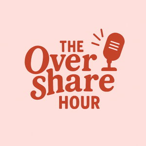 The Overshare Hour