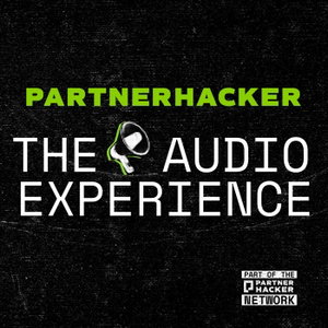The PartnerHacker Audio Experience
