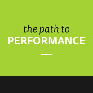 The Path to Performance