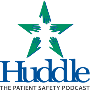The Patient Safety Huddle Podcast
