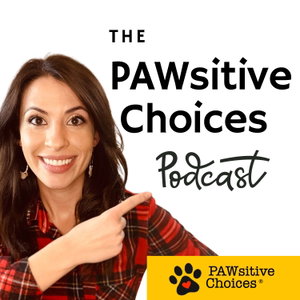 The PAWsitive Choices Podcast
