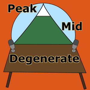 The Peak, The Mid, and The Degenerate