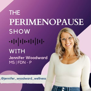 The Perimenopause Show with Jennifer Woodward