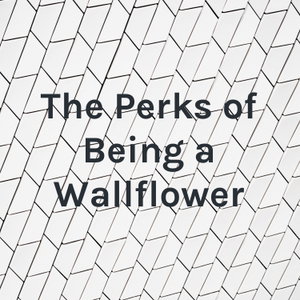 The Perks of Being a Wallflower