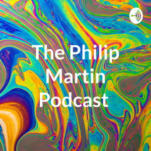 The Philip Martin Podcast 