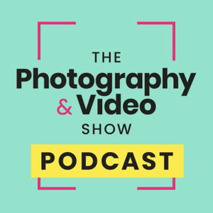The Photography & Video Show Podcast