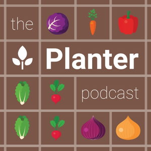The Planter Podcast - Gardening Made Easier