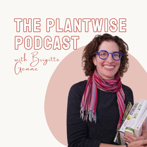 The Plantwise Podcast with Brigitte Gemme
