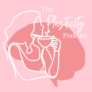 The Plasticity Podcast