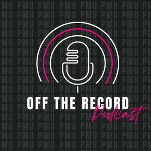 The PMU Podcast - Off The Record