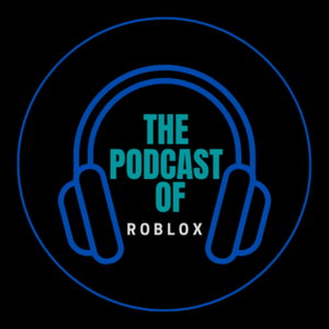 The Podcast of Roblox
