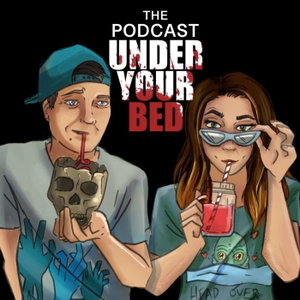 The Podcast Under Your Bed