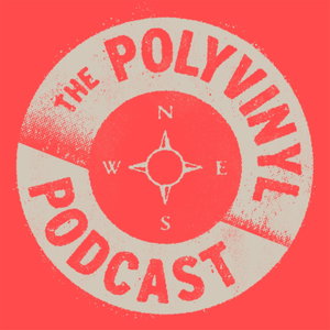 The Polyvinyl Podcast