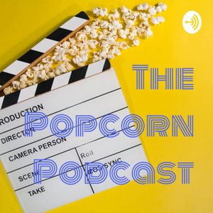 The Popcorn Podcast